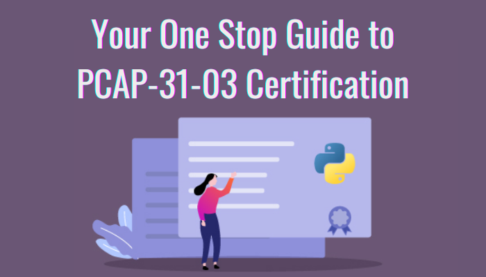 Your-One-Stop-Guide-to-PCAP-31-03-Certification