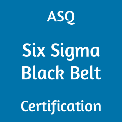 CSSBB, Six Sigma Black Belt, ASQ Six Sigma Black Belt Question Bank, ASQ Six Sigma Black Belt Test Questions, ASQ Six Sigma Black Belt Exam Questions, ASQ Six Sigma Black Belt Questions, CSSBB Question Bank, CSSBB Questions, ASQ CSSBB Quiz, ASQ CSSBB Exam, CSSBB Sample Exam, ASQ Six Sigma Black Belt Study Guide, CSSBB Certification, CSSBB Practice Test, CSSBB Study Guide Material, Six Sigma Black Belt Certification, Business Process Improvement, CSSBB Body of Knowledge (BOK), ASQ Certified Six Sigma Black Belt, Six Sigma Black Belt Simulator, Six Sigma Black Belt Mock Exam