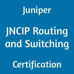 Juniper JNCIP Routing and Switching Certification