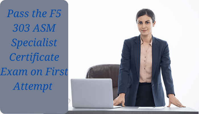 F5 Certification, 303 Online Test, 303 Questions, 303 Quiz, 303, F5 303 Question Bank, F5 Certified Technology Specialist - BIG-IP Application Security Manager (F5-CTS ASM), 303 BIG-IP ASM Specialist, F5 BIG-IP ASM Specialist Certification, BIG-IP ASM Specialist Practice Test, BIG-IP ASM Specialist Study Guide, BIG-IP ASM Specialist Certification Mock Test, BIG-IP ASM Simulator, BIG-IP ASM Mock Exam, F5 BIG-IP ASM Questions, BIG-IP ASM, F5 BIG-IP ASM Practice Test, F5 303 Study Guide Pdf