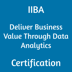IIBA Deliver Business Value Through Data Analytics Exam Questions, IIBA Deliver Business Value Through Data Analytics Question Bank, IIBA Deliver Business Value Through Data Analytics Questions, IIBA Deliver Business Value Through Data Analytics Test Questions, IIBA Deliver Business Value Through Data Analytics Study Guide, IIBA CBDA Quiz, IIBA CBDA Exam, CBDA, CBDA Question Bank, CBDA Certification, CBDA Questions, CBDA Body of Knowledge (BOK), CBDA Practice Test, CBDA Study Guide Material, CBDA Sample Exam, Deliver Business Value Through Data Analytics, Deliver Business Value Through Data Analytics Certification, Business Data Analytics, IIBA Deliver Business Value Through Data Analytics