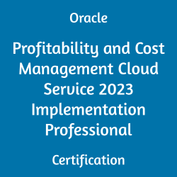 1Z0-1082-23, Oracle 1Z0-1082-23 Questions and Answers, Oracle Profitability and Cost Management 2023 Certified Implementation Professional, Profitability and Cost Management, 1Z0-1082-23 Study Guide, 1Z0-1082-23 Practice Test, Oracle Profitability and Cost Management Cloud Service 2023 Implementation Professional Certification Questions, 1Z0-1082-23 Sample Questions, 1Z0-1082-23 Simulator, Oracle Profitability and Cost Management Cloud Service 2023 Implementation Professional Online Exam, Oracle Profitability and Cost Management Cloud Service 2023 Implementation Professional, 1Z0-1082-23 Certification, Profitability and Cost Management Cloud Service 2023 Implementation Professional Exam Questions, Profitability and Cost Management Cloud Service 2023 Implementation Professional, 1Z0-1082-23 Study Guide PDF, 1Z0-1082-23 Online Practice Test, Oracle Profitability and Cost Management 2023 Mock Test