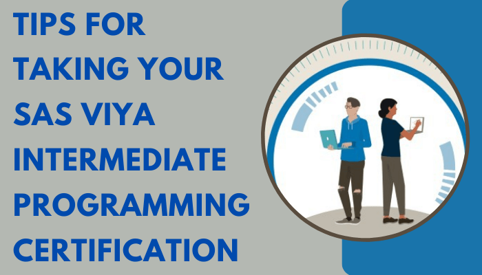 This image suggests the preparation tips for the SAS Viya Intermediate Programming Certification article.