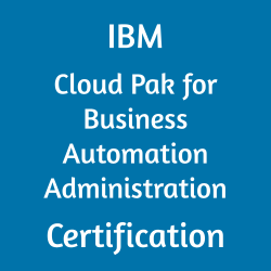 IBM Cloud Pak for Business Automation Administration Certification