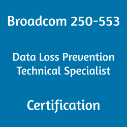 250 553 Exam: Your Gateway to Symantec Data Loss Prevention 250 553 Exam: Your Gateway to Symantec Data Loss Prevention