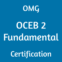 Technology Standards, OMG OCEB 2 Fundamental Exam Questions, OMG OCEB 2 Fundamental Question Bank, OMG OCEB 2 Fundamental Questions, OMG OCEB 2 Fundamental Test Questions, OMG OCEB 2 Fundamental Study Guide, OMG-OCEB2-FUND100, OMG-OCEB2-FUND100 Question Bank, OMG-OCEB2-FUND100 Certification, OMG-OCEB2-FUND100 Questions, OMG-OCEB2-FUND100 Body of Knowledge (BOK), OMG-OCEB2-FUND100 Practice Test