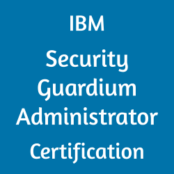 IBM Security Guardium Administrator Certification