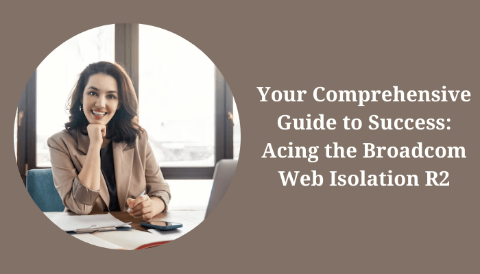 Broadcom Certification, 250-570 Online Test, 250-570 Questions, 250-570 Quiz, 250-570, Broadcom 250-570 Question Bank, Broadcom Web Isolation R2 Technical Specialist, 250-570 Web Isolation Technical, Broadcom Web Isolation Technical Certification, Web Isolation Technical Practice Test, Web Isolation Technical Study Guide, Broadcom 250 570 certification questions, Broadcom 250 570 certification free, Broadcom 250 570 certification answers, Broadcom 250 570 certification practice test