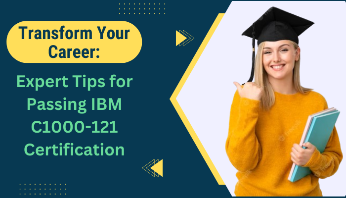 Expert Tips for Passing IBM C1000-121 Certification