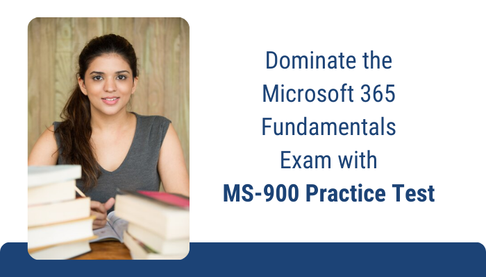 Dominate the Microsoft 365 Fundamentals Exam with MS-900 Practice Test
