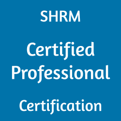 Human Resources, SHRM Certified Professional Exam Questions, SHRM Certified Professional Question Bank, SHRM Certified Professional Questions, SHRM Certified Professional Test Questions, SHRM Certified Professional Study Guide, SHRM-CP Quiz, SHRM-CP Exam, SHRM-CP, SHRM-CP Question Bank, SHRM-CP Certification, SHRM-CP Questions, SHRM-CP Body of Knowledge (BOK), SHRM-CP Practice Test, SHRM-CP Study Guide Material, SHRM-CP Sample Exam, Certified Professional, Certified Professional Certification, SHRM Certified Professional