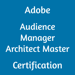 Adobe Audience Manager Architect Master Certification
