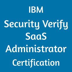 IBM Security Verify SaaS Administrator Certification