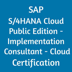 SAP S/4HANA Cloud Public Edition - Implementation Consultant - Cloud Certification