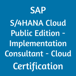 SAP S/4HANA Cloud Public Edition - Implementation Consultant - Cloud Certification