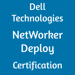 Dell Technologies Certified NetWorker Deploy D-NWR-DY-01 Certification