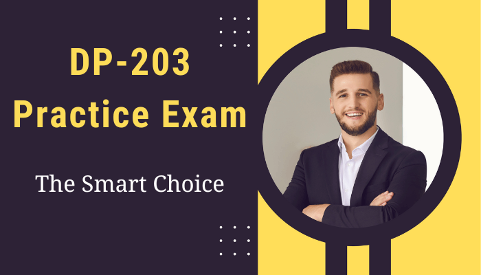 DP-203 Practice Exam - The Smart Choice
