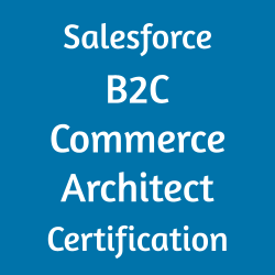 Image with text 'Salesforce B2C Commerce Architect Certification' on a blue background.