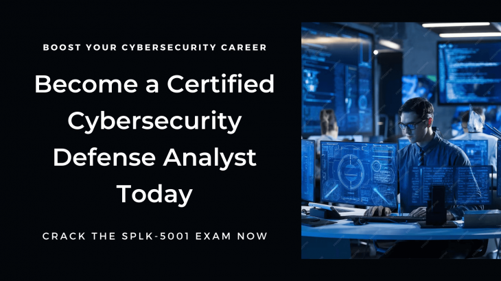 A promotional banner for cybersecurity career advancement. The text reads, 'Boost Your Cybersecurity Career - Become a Certified Cybersecurity Defense Analyst Today - Crack the SPLK-5001 Exam Now.' The image features a professional working in a high-tech operations center, surrounded by multiple blue-lit monitors displaying security data and analytics.