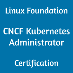 Image with text 'Linux Foundation CNCF Kubernetes Administrator Certification' on a blue background.