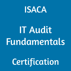 The image shows a blue background with white text that reads: ISACA IT Audit Fundamentals Certification