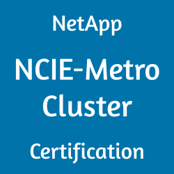 NetApp NS0-014 NCIE-MetroCluste Certification