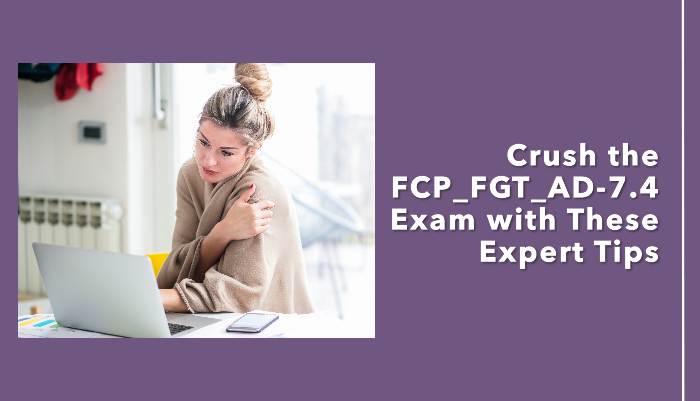 Woman studying intently on her laptop in a cozy home setting with the text 'Crush the FCP_FGT_AD-7.4 Exam with These Expert Tips' displayed on a purple background.