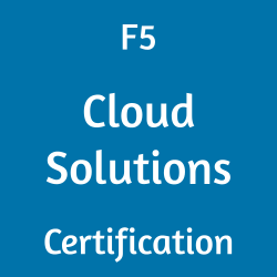 F5 Cloud Solutions Certification, F5 Certification