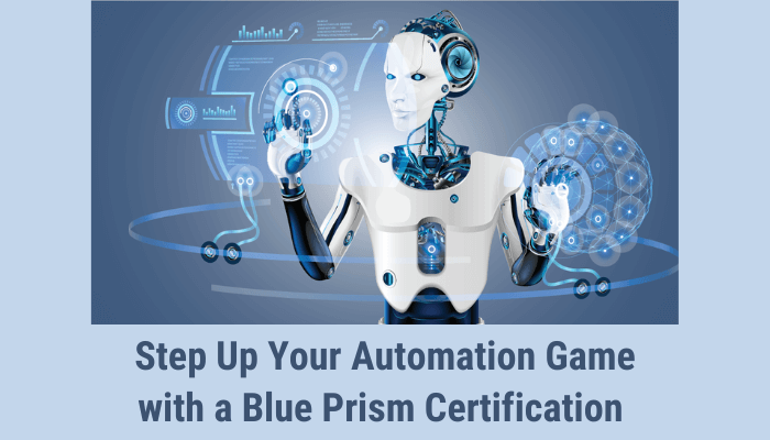 Robot with advanced technology interface, representing automation. Text below reads: 'Step Up Your Automation Game with a Blue Prism Certification.
