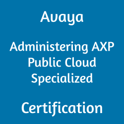 Avaya 61381T Administering AXP Public Cloud Specialized Certification