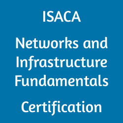 ISACA Networks and Infrastructure Fundamentals Certification