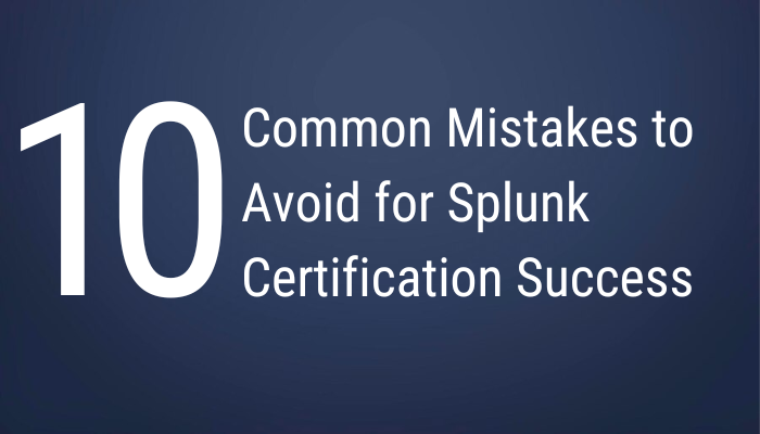 The image text reads: "10 Common Mistakes to Avoid for Splunk Certification Success."