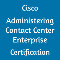 Cisco 500-442 Administering Contact Center Enterprise Certification