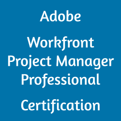 AD0-E903: Adobe Workfront Project Manager Professional Certification