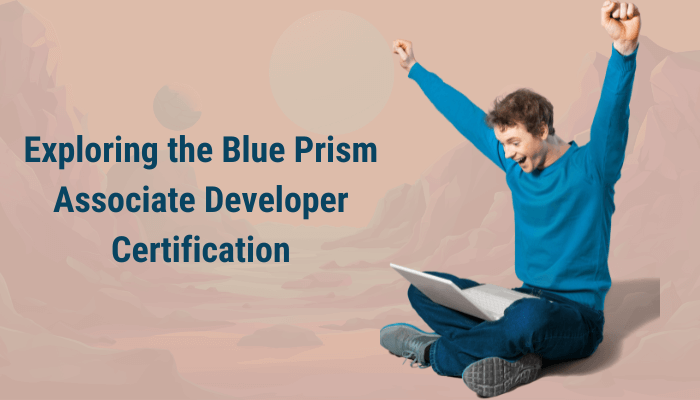 An Image Showing Blue Prism Certification A Key to work in Blue Prism Associate Developer