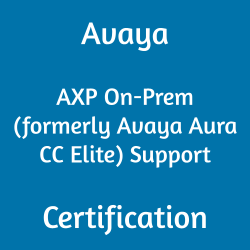Avaya 7492X AXP On-Prem (formerly Avaya Aura CC Elite) Support certification