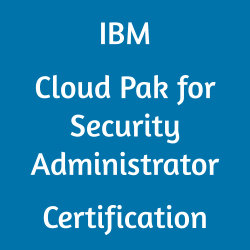 C1000-153 IBM Cloud Pak for Security V1.10 Administrator Certification