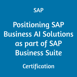 C_BCBAI_2502 Positioning SAP Business AI Solutions as part of SAP Business Suite Certification