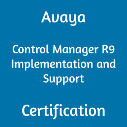 Avaya 77900T Control Manager R9 Implementation and Support Certification