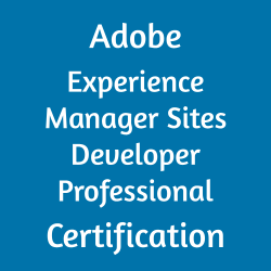 AD0-E128: Adobe Experience Manager Sites Developer Professional Certification