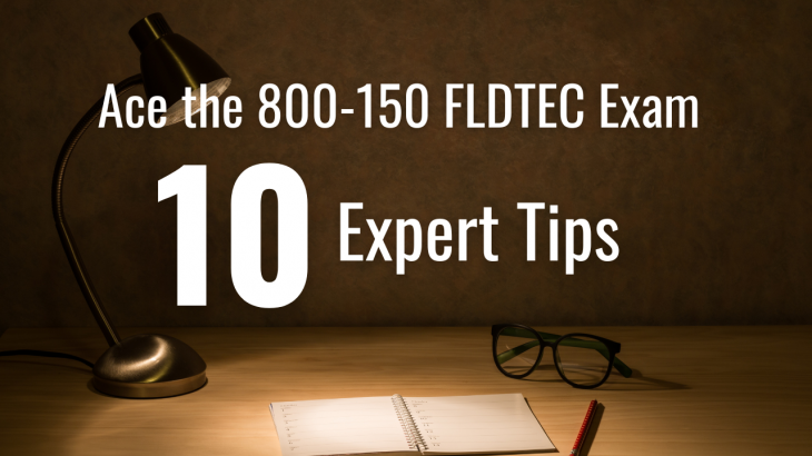 Ace the 800-150 FLDTEC Exam: Top 10 Expert Tips