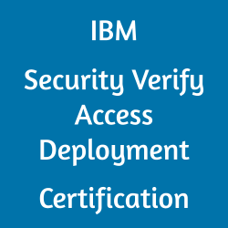 C1000-129: IBM Security Verify Access V10.0 Deployment Certification