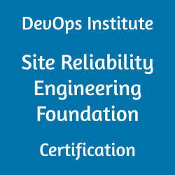 Image with text 'DevOps Institute Site Reliability Engineering Foundation Certification' on a blue background.