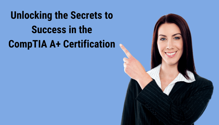 An Image Showing CompTIA Certification A Key to work in CompTIA A+ (Core 2)