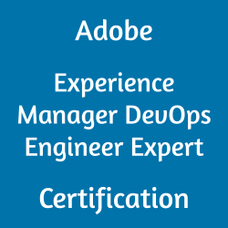 AD0-E124: Adobe Experience Manager DevOps Engineer Expert Certification