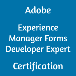 AD0-E125 Adobe Experience Manager Forms Developer Expert Certification