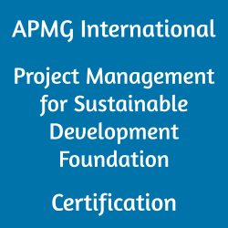 Image with text 'APMG International Project Management for Sustainable Development Foundation Certification' on a blue background.
