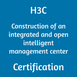 H3C GB0-961 Construction of an integrated and open intelligent management center Certification