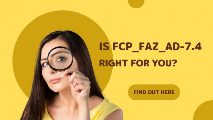 A woman in a yellow outfit holds a magnifying glass to her eye against a yellow background with circular patterns, with bold text reading IS FCP_FAZ_AD-7.4 RIGHT FOR YOU? FIND OUT HERE.