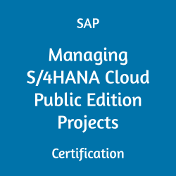 C_S4PM_2504 Managing S/4HANA Cloud Public Edition Projects Certification